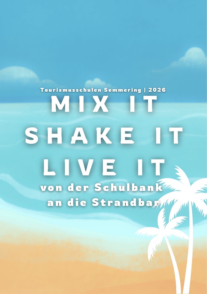 Mix it, Shake it, Live it – Von der Schulbank an die Strandbar 🍹🌴✨ | Tourismusschule Semmering 01/2026 | Sparkassensaal Wiener Neustadt